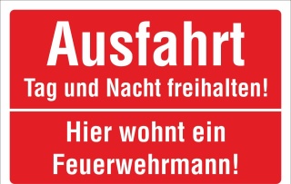 Schild Ausfahrt Tag und Nacht freihalten Feuerwehrmann 3 mm Alu-Verbund