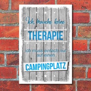 Schild Ich brauche keine Therapie nur ein Campingplatz Camper 3 mm Alu-Verbund