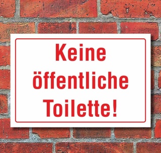Schild Keine öffentliche Toilette Klo WC Hinweisschild 3 mm Alu-Verbund