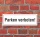 Schild Parken verboten Parkverbot Halteverbot Hinweis 300 x 100 mm Alu-Verbund