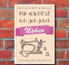 Schild Mir reichts ich geh jetzt nähen Geburtstag...