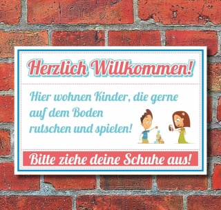 Schild Herzlich willkommen Kinder spielen hier Schuhe ausziehen 3 mm Alu-Verbund