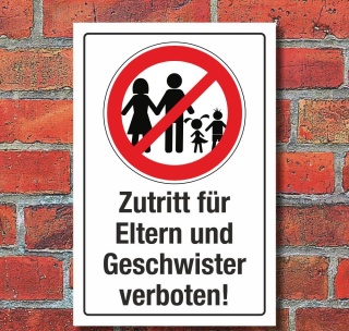 Schild Zutritt für Eltern und Geschwister verboten Spaßschild 3 mm Alu-Verbund