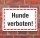 Schild Hunde verboten Hinweisschild 3 mm Alu-Verbund