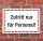 Schild Zutritt nur für Personal Hinweisschild 3 mm Alu-Verbund 300 x 200 mm