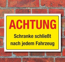 Schild Warnschild Hinweis Schranke schließt nach...