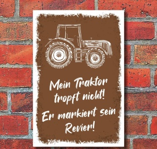 Schild Traktor tropft nicht Markiert sein Revier Geschenk 3 mm Alu-Verbund