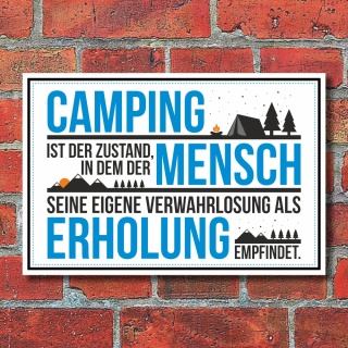Schild Camping Zustand Mensch Erholung Geburtstag Geschenk 3 mm Alu-Verbund 450 x 300 mm