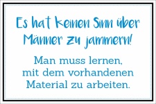 Schild Es hat keinen Sinn über Männer zu...