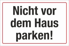 Schild Nicht vor dem Haus parken Abstellen verboten Parkverbot 3 mm Alu-Verbund 300 x 200 mm