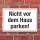 Schild Nicht vor dem Haus parken Abstellen verboten Parkverbot 3 mm Alu-Verbund 300 x 200 mm