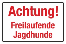 Schild Achtung Freilaufende Jagdhunde Jagdsaison...