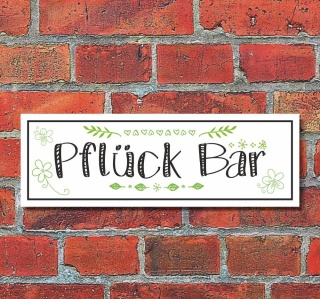 Schild Pflück Bar Geschenk Geburtstag Kräutergarten Beet 3 mm Alu-Verbund