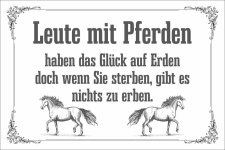 Schild Leute mit Pferden haben das Glück auf Erden...