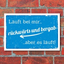 Schild Läuft bei mir rückwärts und bergab...