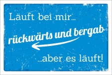 Schild Läuft bei mir rückwärts und bergab...