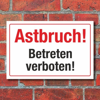 Schild Astbruch Betreten verboten Lebensgefahr Hinweisschild 3 mm Alu-Verbund 450 x 300 mm