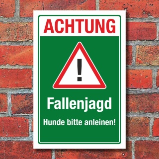 Schild Fallenjagd Hunde anleinen Warnschild Jagd Wald Jäger 3 mm Alu-Verbund 450 x 300 mm