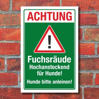 Schild Hochansteckende Fuchsräude Hunde anleinen Wald Warnschild 3 mm Alu-Verbund 300 x 200 mm