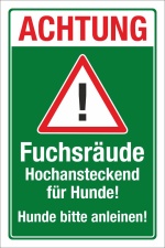 Schild Hochansteckende Fuchsräude Hunde anleinen Wald Warnschild 3 mm Alu-Verbund 450 x 300 mm
