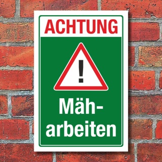 Schild Achtung Mäharbeiten Baustelle Gefahr Hinweis 3 mm Alu-Verbund