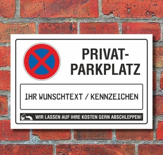 Schild Privatparkplatz Parkverbot Wunschtext Ihr Text Kennzeichen 3 mm Alu-Verbund
