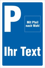 Schild Parken Parkplatz Stellplatz Ihr Text Wunschtext mit Pfeil 3 mm Alu-Vebund