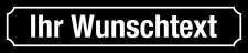 Straßenschild Wunschtext Straßenname...