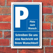 Schild Parken Parkplatz Stellplatz Ihr Text und Piktogramm 3 mm Alu-Vebund