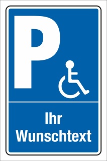 Schild Parken Parkplatz Stellplatz Ihr Text und Piktogramm 3 mm Alu-Vebund 600 x 400 mm 4. Rollstuhl