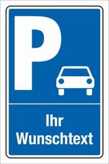 Schild Parken Parkplatz Stellplatz Ihr Text und Piktogramm 3 mm Alu-Vebund 600 x 400 mm 7. PKW