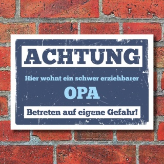 Schild Hier wohnt ein schwer erziehbarer Opa Geschenk 3 mm Alu-Verbund