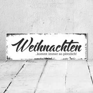 Vintage Shabby Holzschild X-Mas Weihnachten kommt plötzlich Geschenk Geburtstag