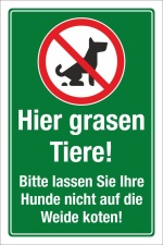 Schild Tiere Weide Hunde anleinen Hundekot entfernen 3 mm Alu-Verbund 450 x 300 mm
