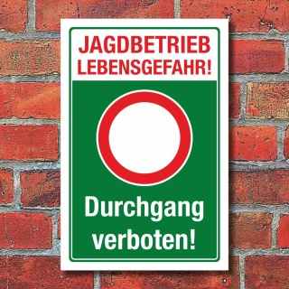 Schild Jagdbetrieb Jagen Lebensgefahr Durchgang verboten 3 mm Alu-Verbund 300 x 200 mm