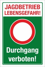 Schild Jagdbetrieb Jagen Lebensgefahr Durchgang verboten 3 mm Alu-Verbund 300 x 200 mm