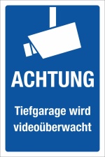 Schild Tiefgarage ist Videoüberwacht Videoüberwachung Hinweis 3 mm Alu-Verbund