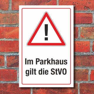 Schild Im Parkhaus gilt die StVO Verkehrsregeln Hinweis 3 mm Alu-Verbund