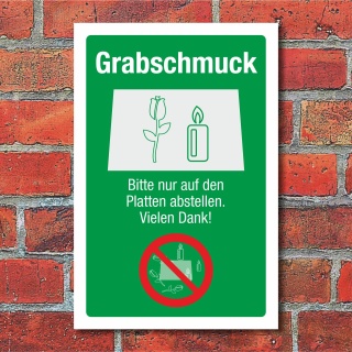 Schild Grabschmuck Friedhof Gräber Hinweis Friedhofsordnung  3 mm Alu-Verbund