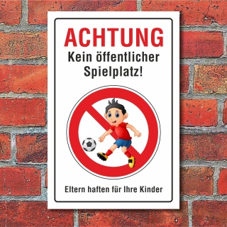 Schild Kein öffentlicher Spielplatz fußballspielen verboten privater Spielplatz 3 mm Alu-Verbund 450 x 300 mm