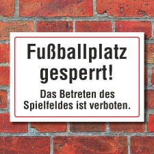 Schild Fußballplatz gesperrt betreten verboten Spielfeld gesperrt Hinweisschild 3 mm Alu-Verbund