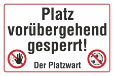 Schild Platz Platz vorübergehend gesperrt Sportplatz Platzwart Hinweisschild 3 mm Alu-Verbund 450 x 300 mm