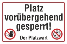 Schild Platz Platz vorübergehend gesperrt Sportplatz Platzwart Hinweisschild 3 mm Alu-Verbund 600 x 400 mm