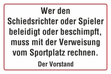 Schild Beleidigung und Beschimpfung gegen Schiedsrichter oder Spieler Verboten vom Vorstand Hinweisschild 3 mm Alu-Verbund 600 x 400 mm