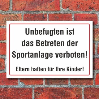 Schild Unbefugten Betreten der Sportanlage verboten Eltern haften für Kinder Hinweisschild 3 mm Alu-Verbund