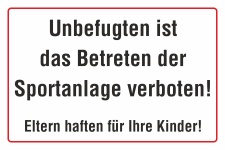 Schild Unbefugten Betreten der Sportanlage verboten Eltern haften für Kinder Hinweisschild 3 mm Alu-Verbund 300 x 200 mm