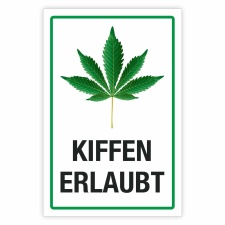 Schild Kiffen erlaubt Cannabis Hinweisschild 3 mm Alu-Verbund