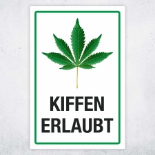 Schild Kiffen erlaubt Cannabis Hinweisschild 3 mm Alu-Verbund