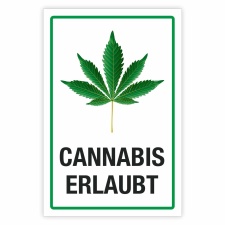 Schild Cannabis erlaubt Hinweisschild 3 mm Alu-Verbund 3...