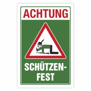 Schild Achtung Schützenfest Schützen Alkohol Hinweisschild grün 3 mm Alu-Verbund